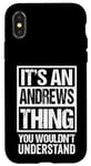 iPhone X/XS It's An Andrews Thing You Wouldn't Understand Surname Name Case