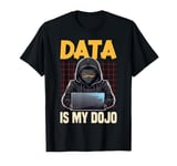 Data Ninja Data Is My Dojo Nerd Funny Data Analyst T-Shirt