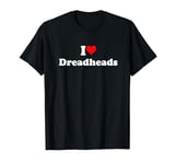 I Love Dreadheads Dreadlock Hairstyle Pride T-Shirt