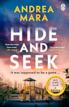 Hide and Seek: The addictive, gripping psychological thriller from the Sunday Times bestselling author of No One Saw a Thing