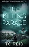 The Killing Parade: A Scottish Detective Thriller (DCI Bone Scottish Crime Thrillers Book 4)