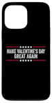 iPhone 13 Pro Max Make Valentines Day Great Again Case