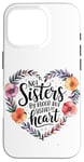 iPhone 16 Pro Not Sisters by Blood but Sisters by Heart Soul Sister Case