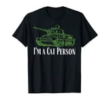 i m a cat person Panzer tiger tank model and cat lover T-Shirt