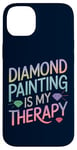 iPhone 14 Plus Diamond Painting Is My Therapy Art Fan Diamond Painter Case