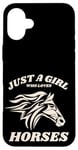 iPhone 16 Plus Just a Girl who Loves Horses for Horse Loving women girls Case