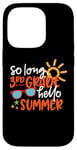 Coque pour iPhone 14 Pro So Long 4ème année Hello Summer Last Day Of School