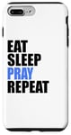 iPhone 7 Plus/8 Plus Eat Sleep Pray Repeat Case