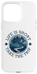 iPhone 15 Pro Max Life Is Short Take The Trip Travel Adventurer Hiking Camping Case