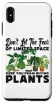 iPhone XS Max Plant Lover Gardening Monstera Don't Let The Fear Of Limited Case