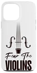 iPhone 13 Pro Max Violin Violinist Fear The Violins Case