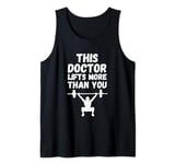 This Doctor Lifts More Than You Tank Top