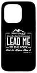 iPhone 15 Pro Lead me to the rock that is higher than I Psalm 61:2 Design Case