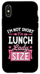 iPhone X/XS I'm Not Short I'm Lunch Lady Size Short Lunch Lady Case