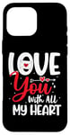 Coque pour iPhone 16 Pro Max Love you with all my heart