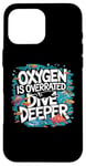 Coque pour iPhone 16 Pro Max Funny Scuba Diver Oxygen est surestimé Dive Deep Diving