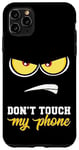 iPhone 11 Pro Max Case Dont Touch My Phone Case Anime Lover Angry Face Gift Case