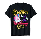 Brother Of The Birthday Girl Sibling Gifts Unicorn Birthday T-Shirt