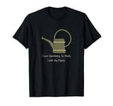 I Love Gardening So Much I Wet My Plants - Cute Summer Tee T-Shirt