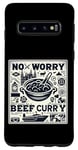 Coque pour Galaxy S10 No Worry Beef Curry -----