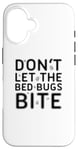 iPhone 16 Don't Let The Bed Bugs Bite Scary Funny Halloween Costume Case