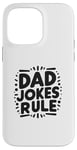 iPhone 14 Pro Max Dad Jokes Rule Funny Family Humor for All Dads Case