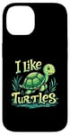 iPhone 14 I Like Turtles Cartoon Turtle Case