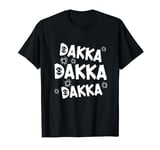 Dakka Dakka Dakka Ork tabletop gaming hobby funny gift T-Shirt