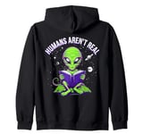 Humans Aren't Real Alien Space Galaxy Mystery Reading Books Zip Hoodie