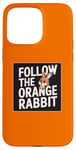 iPhone 15 Pro Max Follow the Orange Rabbit - Bitcoin Cryptocurrency Crypto Case