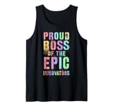 PROUD BOSS OF EPIC INNOVATORS Awesome Leader Epic Chief Tank Top