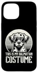 iPhone 15 This Is My Dalmatian Costume Dalmatians Dally Dog Dal Case