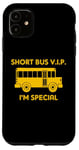 iPhone 11 Short Bus VIP (I'm Special) T-Shirt funny saying school bus Case