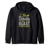 I'm A Beauty In The Street And A Beast In My Cleats Zip Hoodie