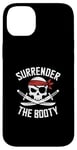 iPhone 14 Plus Surrender The Booty Pirate Skeleton Joke Festival Men Women Case