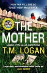 The Mother: The relentlessly gripping, utterly unmissable Sunday Times bestselling thriller - guaranteed to keep you up all night