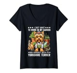 Womens Gardening I Want To Work In Garden Yorkshire Terrier Lovers V-Neck T-Shirt