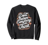 Don’t Believe Everything You Think, School Psychologist Sweatshirt