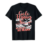 First Solo Flight Pilot Solo Flying No Delays T-Shirt