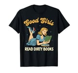 Smut Reader Book Romance Good That Girls Read Dirty Books T-Shirt