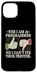 Coque pour iPhone 15 Plus Sarcastique Yes I Am A Programmer Non I Can't Fix Your Printer