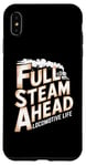 iPhone XS Max Locomotive Engineer Life Full Steam Ahead Train Lover Case