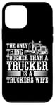 iPhone 12 mini Only Thing Tougher Funny Trucker’s Wife Truck Driver's Wife Case