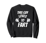 Funny This Guy Loves To Fart Jokes Men Christmas Farting Sweatshirt