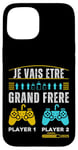 Coque pour iPhone 15 Grand Frère 2025 Cadeau Geek Annonce Grossesse Gaming