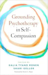 Grounding Psychotherapy in SelfCompassion