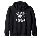 Be the Kangaroo You Wish to See in the World Kangoroo Zip Hoodie