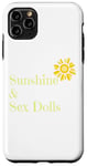 iPhone 11 Pro Max Fun Graphic-Sunshine & Sex Dolls Case