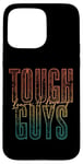 Coque pour iPhone 15 Pro Max Tough Guys Leave A Legacy - Inspiration rétro