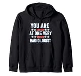 You Are You Looking at One Very Awesome Radiologist Zip Hoodie